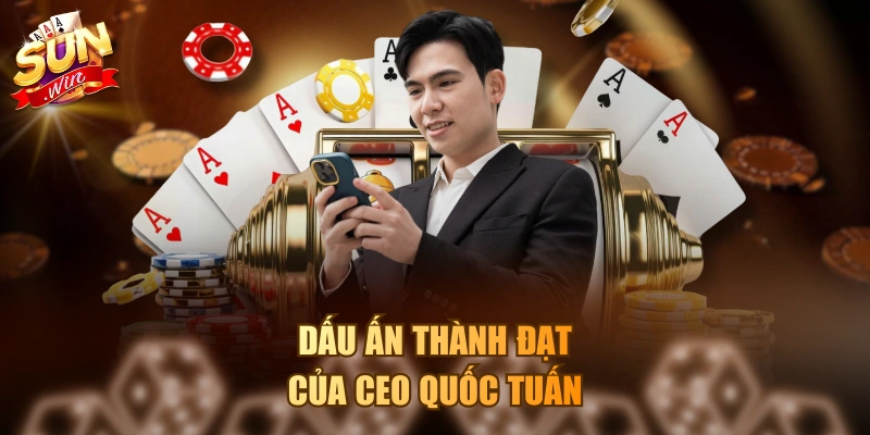 Dấu ấn thành đạt của CEO Quốc Tuấn