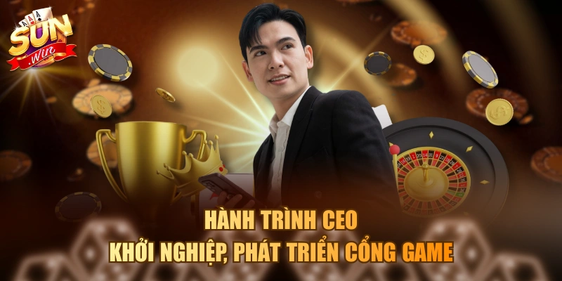 Hành trình CEO khởi nghiệp, phát triển cổng game