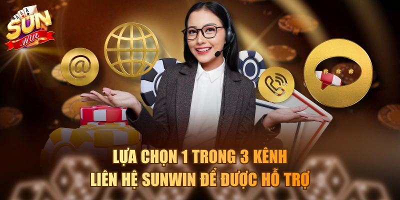 Lựa chọn 1 trong 3 kênh liên hệ Sunwin để được hỗ trợ
