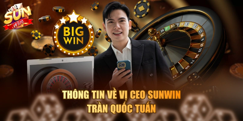 Thông tin về vị CEO Sunwin - Trần Quốc Tuấn